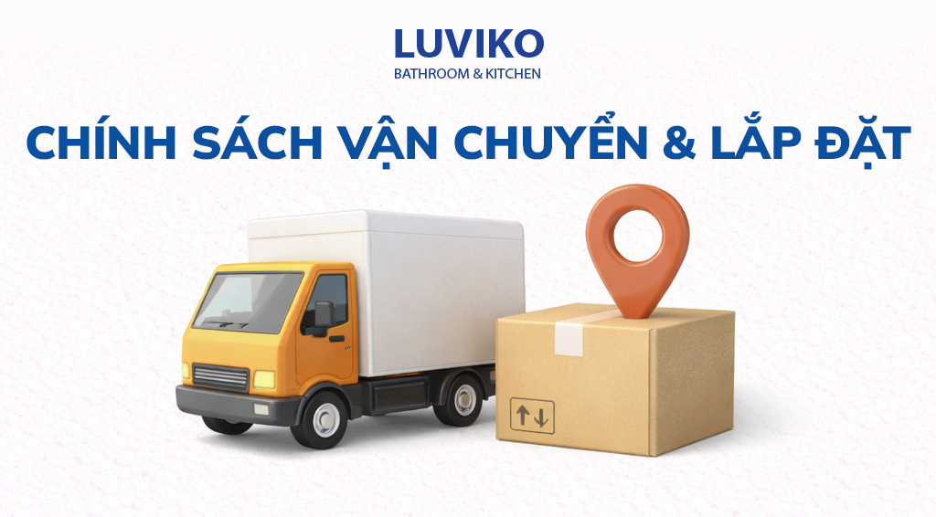 CHÍNH SÁCH VẬN CHUYỂN VÀ LẮP ĐẶT